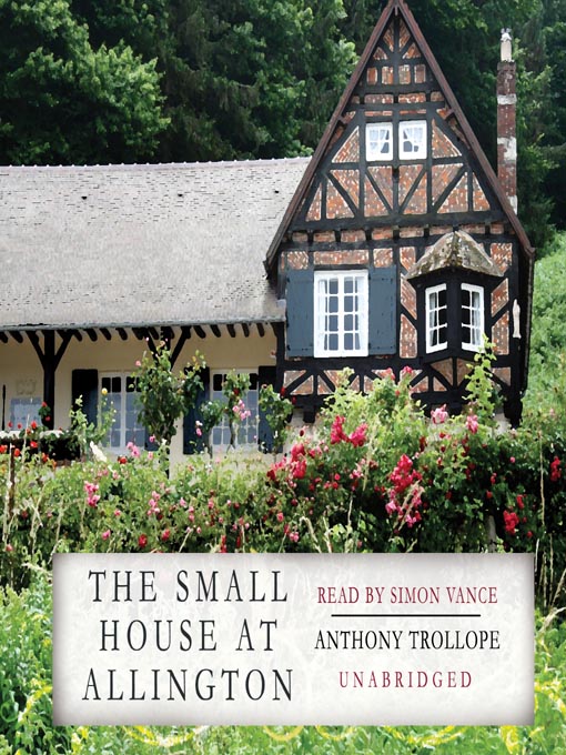 Title details for The Small House at Allington by Anthony Trollope - Wait list